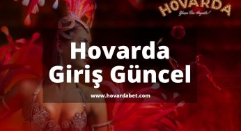 Hovarda Giriş Güncel